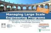 Managing Large Scale Engineering Programs, Challenges in Program Execution by Bridging Knowledge Domains