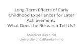 Long-Term Effects of Early Childhood Experiences for Later Achievement - Margaret Burchinal