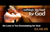 Nothing is Too Hard for God - No Loss is Too Devastating for God