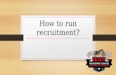 How to run recruitment?