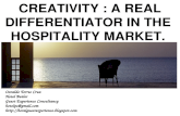 Creativity: a real differentiator in Hospitality Market.