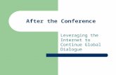 After The Conference: Leveraging the Internet to Continue Global Dialogue