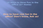 10 ways to Have fun in Office