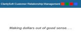 ClaritySoft CRM. . .Making Dollars Out Of Good Sense