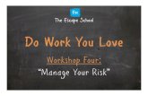 Do Work You Love: Manage Your Risk