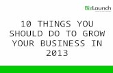 10 things you need to do grow your business in 2013