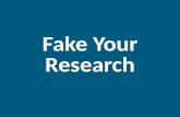 Fake Your Research