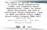 The Impact of Having the Leaders of Faith Based Organization (FBOs) and Community-based Organizations (CBOs) as Blood Donor Recruiters and Safe & Sufficient Blood Champions: Case of