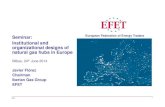 Institutional and Organizational Designs of Natural Gas Hubs-Javier Flórez, EFET