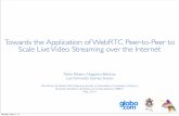 Towards the Application of WebRTC Peer-to-Peer to Scale Live Video Streaming Over the Internet