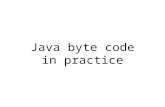 Java byte code in practice