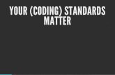 Your (coding) standards matter