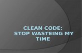 Clean Code: Stop wasting my time
