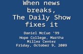 When news breaks, The Daily Show fixes it