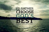 I’d rather choose God’s best - His life