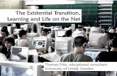 The Existential Transition, Learning and Life on the Net