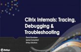 Citrix Internals: Tracing, Debugging & Troubleshooting