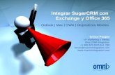 Integrar SugarCRM con Exchange y Office 365 Outlook | Mac | OWA | Dispositivos Móviles Trevor Poapst VP Marketing y Ventas Riva CRM Integration +1 408.675.5015.