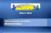 Taller de Gestion de Redes Bienvenidos WALC 2010.