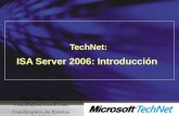 TechNet: ISA Server 2006: Introducción Ana Alfaro García v-analfa@microsoft.com Coordinadora de Eventos TechNet.