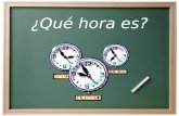 ¿Qué hora es? general time To say a general time (in the evening, in the morning) we say… POR La mañana La tarde La noche.