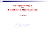 Fisiopatología Del Equilibrio Hidrosalino Prof. Marcos Moreira Espinoza Instituto de Farmacología Universidad Austral de Chile Clase II.