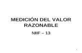 1 MEDICIÓN DEL VALOR RAZONABLE NIIF – 13. 2 NIIF-13 Medición del Valor Razonable En Mayo 12, 2011: El International Accounting Standards Board (IASB)