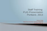 PUG 2013 Presentation:  Training Your Staff