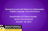 MSDE Presentation: Moving forward with Reform in Mathematics, MSEA 2013 Convention
