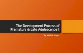 The development process of premature & late adolescence