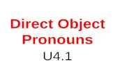 Direct Object Pronouns U4.1. Direct Object - What??? She buys the book. She buys… She buys it. THE BOOK What???