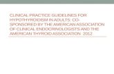 CLINICAL PRACTICE GUIDELINES FOR HYPOTHYROIDISM IN ADULTS: CO- SPONSORED BY THE AMERICAN ASSOCIATION OF CLINICAL ENDOCRINOLOGISTS AND THE AMERICAN THYROID.