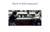 Rock n roll exposed