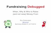 Fundraising debugged: When, Why & Who to Raise (and not raise) Money From