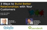 3 Ways to Build Better Relationships with Your Customers