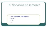 6. Servicios en Internet Servidores Windows Http Ftp …