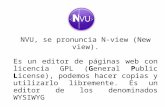 NVU, se pronuncia N-view (New view). Es un editor de páginas web con licencia GPL (General Public License), podemos hacer copias y utilizarlo libremente.