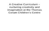 A Creative Curriculum - Nurturing Creativity and Imagination at the Thomas Coram Children's Centre - Bernadette Duffy