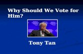 Tony Tan: Why Should We Vote for Him?