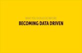 Becoming Data Driven