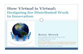 How Virtual is Virtual: Designing for Distributed Work in Innovation