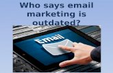 Who Says that Email Marketing is Outdated