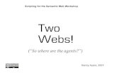 Two Webs! : combining the best of Web 1.0, Web 2.0 and the Semantic Web