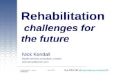 Rehabilitation challenges for the future nick kendall