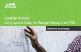 Apache Ambari: Managing Hadoop and YARN
