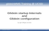 Glidein startup Internals and Glidein configuration - glideinWMS Training Jan 2012