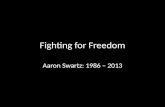 Fighting for Freedom: Aaron Swartz 1986-2013