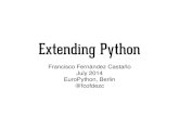 Extending Python - EuroPython 2014