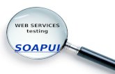 Webservices testing using SoapUI
