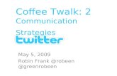 Coffee Twalk Two: Communication Strategies